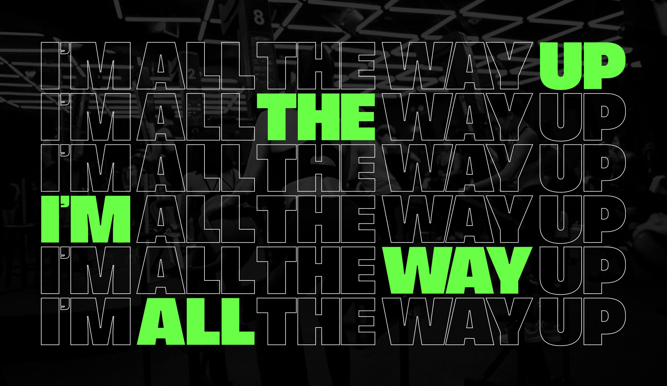 Power Climb — I’m All The Way Up campaign typography